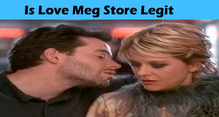 Is Love Meg Store Legit Online Reviews